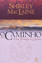 Capa de O caminho: uma jornada do espírito - Shirley MacLaine