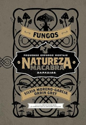 Capa de Natureza Macabra - Silvia Moreno-Garcia; Orrin Grey