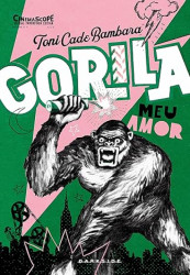 Capa de Gorila, meu amor - Toni Cade Bambara