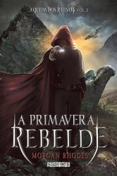 Capa de A primavera rebelde - Morgan Rhodes
