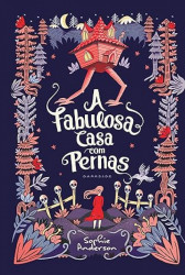 Capa de A fabulosa casa com pernas - Sophie Anderson