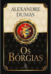 Capa de Os Bórgias - Alexandre Dumas