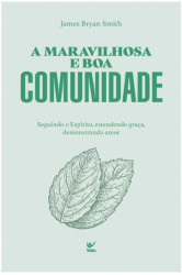 Capa de A MARAVILHOSA E BOA COMUNIDADE - JAMES BRYAN SMITH