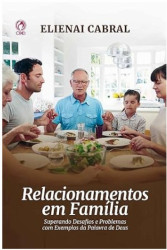 Capa de Relacionamentos em família - Elienai Cabral