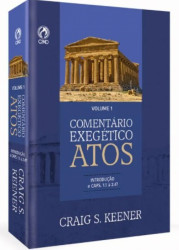 Capa de COMENTÁRIO EXEGÉTICO ATOS - VOLUME 1 - CRAIG S. KEENER