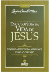 Capa de ENCICLOPÉDIA DA VIDA DE JESUS - VOLUME 4 - LOUIS CLAUDE FILLION