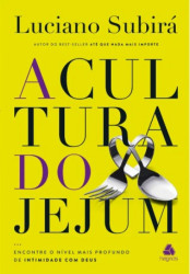 Capa de A cultura do jejum - Luciano Subirá