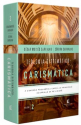 Capa de TEOLOGIA SISTEMÁTICO CARISMÁTICA - VOLUME 2 - CÉSAR MOISÉS & CÉFORA CARVALHO