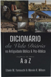 Capa de DICIONÁRIO DA VIDA DIÁRIA - EDWIN M. YAMAUCHI & MARVIN R. WILSON