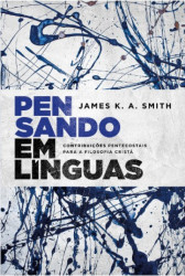 Capa de PENSANDO EM LINGUAS - JAMES K. A. SMITH