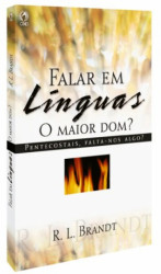 Capa de FALAR EM LÍNGUAS O MAIOR DOM? - R. L. BRANDT