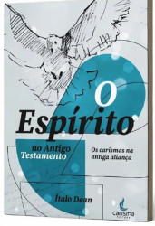 Capa de O ESPÍRITO NO ANTIGO TESTAMENTO - ÍTALO DEAN