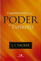 Capa de CAMINHANDO NO PODER DO ESPÍRITO - J. I. PACKER