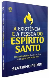 Capa de A existência e a pessoa do Espírito Santo - Severino Pedro da Silva