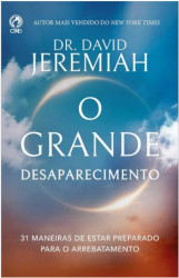Capa de O GRANDE DESAPARECIMENTO - DR. DAVID JEREMIAH