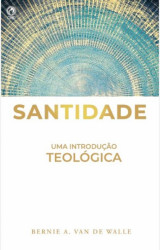Capa de SANTIDADE - BERNIE A. VAN DE WALLE