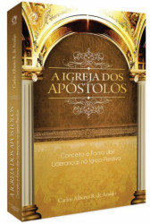 Capa de A IGREJA DOS APÓSTOLOS - CARLOS ALBERTO R. DE ARAUJO