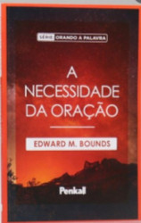 Capa de A NECESSIDADE DA ORAÇÃO - EDWARD M. BOUNDS