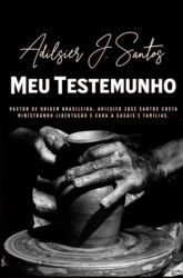Capa de MEU TESTEMUNHO - ADILSIER JOSÉ SANTOS COSTA