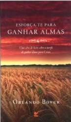Capa de ESFORÇA-TE PARA GANHAR ALMAS - ORLANDO BOYER