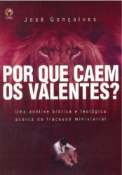 Capa de POR QUE CAEM OS VALENTES? - JOSÉ GONÇALVES