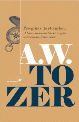 Capa de PEREGRINOS DA ETERNIDADE - A. W. TOZER