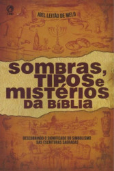 Capa de SOMBRAS, TIPOS E MISTÉRIOS DA BÍBLIA - JOEL LEITÃO DE MELO