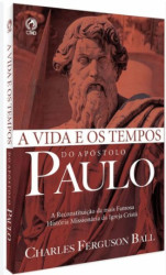 Capa de A VIDA E OS TEMPOS DO APÓSTOLO PAULO - CHARLES FERGUSON BALL