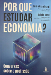 Capa de Por que estudar economia? - Fabio Giambiagi, Arlete Nese