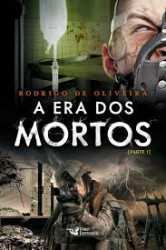 Capa de A era dos mortos parte 1 - Rodrigo de Oliveira