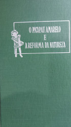 Capa de O pica pau amarelo; A reforma da natureza - Monteiro Lobato