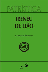Capa de CONTRA AS HERESIAS - IRENEU DE LIÃO