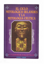 Capa de El ciclo mitologico irlandes y la mitologia celtica - H. DArbois de Jubainville