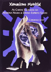 Capa de As Cartas Sagradas da Madona Negra e Divino Espírito Santo - Carminha Levy