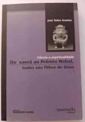 Capa de Do Xama Ao Premio Nobel, Todos São Filhos De Deus - Jose Tadeu Arantes