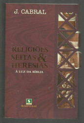 Capa de Religiões, Seitas e Heresias - J. Cabral