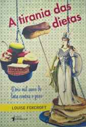 Capa de A tirania das dietas - Louise Foxcroft