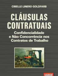 Capa de CLÁUSULAS CONTRATUAIS: CONFIDENCIALIDADE E NÃO CONCORRÊNCIA NOS CONTRATOS DE TRABALHO - CIBELE LINERO GOLDFARB