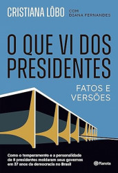 Capa de O que Vi dos Presidentes - Cristiana Lobo e Diana Fernandes