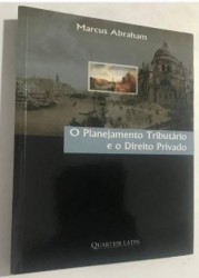 Capa de O PLANEJAMENTO TRIBUTÁRIO E O DIREITO PRIVADO - MARCOS ABRAHAM
