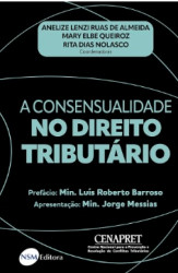 Capa de A consensualidade no direito tributário - Anelize Lenzi Ruas de Almeida; Mary Elbe Queiroz; Rita Dias Nolasco