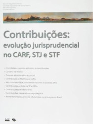 Capa de CONTRIBUIÇÕES: EVOLUÇÃO JURISPRUDENCIAL NO CARF, STJ E STF - MARCELO MAGALHAES PEIXOTO