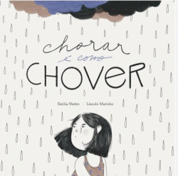Capa de Chorar é como chover - Emília Nuñez