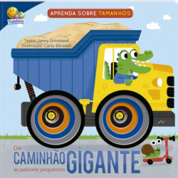Capa de Do Caminhão Gigante ao Patinete Pequenino - Jenny Grinstead