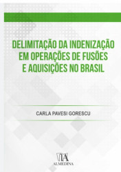 Capa de DELIMITAÇÃO DA INDENIZAÇÃO EM OPERAÇÕES DE FUSÕES E AQUISIÇÕES NO BRASIL - CARLA PAVESI GORESCU