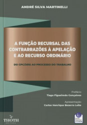 Capa de A função recursal das contrarazões à apelação e ao recurso ordinário - Andre Silva Martinelli