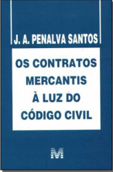 Capa de OS CONTRATOS MERCANTIS A LUZ DO CÓDIGO CIVIL - J. A. PENALVA SANTOS