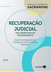 Capa de RECUPERAÇÃO JUDICIAL DOS OBJETIVOS AO PROCEDIMENTO - INCENTIVOS REGULATÓRIOS DO SISTEMA DE INSOLVÊNCIA BRASILEIRO - MARCELO BARBOSA SACRAMONE