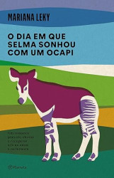 Capa de O Dia em que Selma Sonhou com um Ocapi - Mariana Leki
