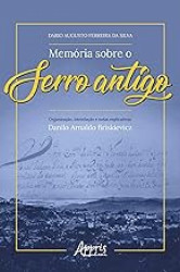 Capa de Memória sobre o Serro antigo - Dario Augusto Ferreira da Silva, Danilo Arnaldo Briskievicz (organizador)
